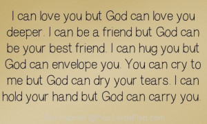 can love you but God can love you Deeper, Spiritual picture which ...