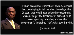 If I had been under ObamaCare, and a beaurocrat had been trying to ...