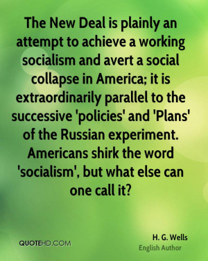 The New Deal is plainly an attempt to achieve a working socialism and ...