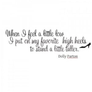 ... ] | data_Quotes_Dolly Parton quote When I feel a little low wall.jpg