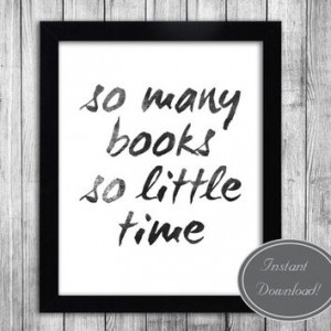Instant Printable, Book Quote 'so many books, so little time' Black ...