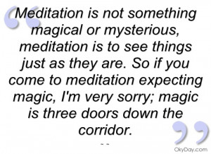 meditation is not something magical or