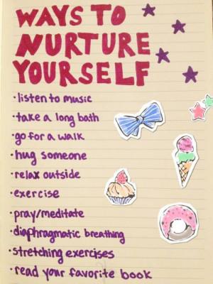 Nurture yourself, Ways to nurture yourself! Just relax and have a good ...