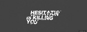 Hesitation Quotes
