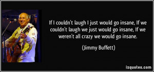 More Jimmy Buffett Quotes