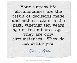 .. Let today be the day you stop being a victim of your circumstances ...