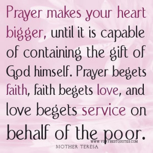 ... the gift of god himself. prayer begets faith faith begets love