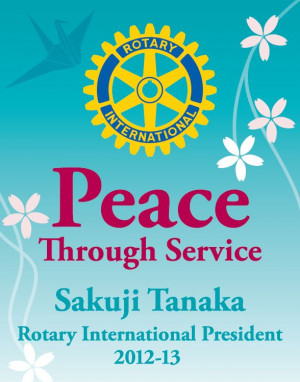Rotary Theme Peace Through Service in 2012-13. http://www ...