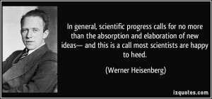 In general, scientific progress calls for no more than the absorption ...