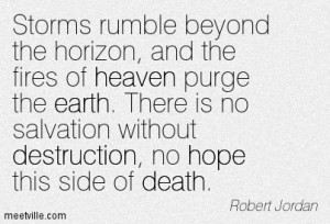 ... Without Destruction No Hope This Side Of Death - Robert Jordan