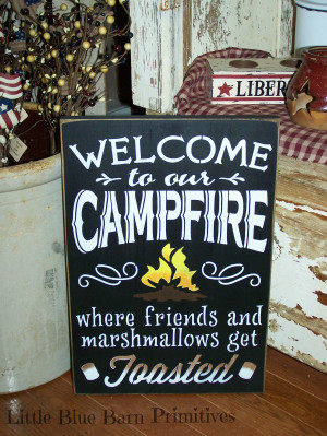 ... where friends and marshmallows get toasted Wooden Sign Camping