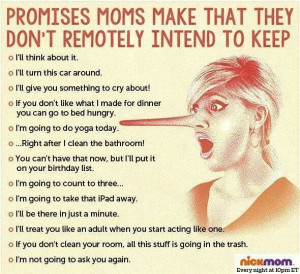 Promises moms don't intend to keep