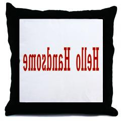 ... shirts & Gag Gifts > Hello Handsome > Hello Handsome Throw Pillow