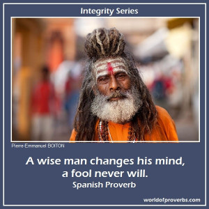 World of Proverbs - Famous Quotes: A wise man changes his mind, a fool ...