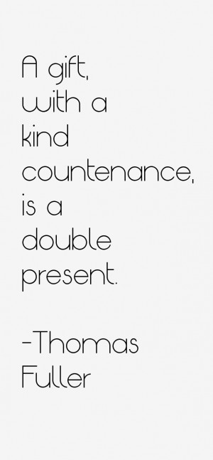 gift, with a kind countenance, is a double present.”