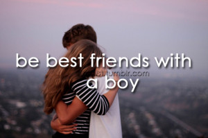 Be best friend with a boy
