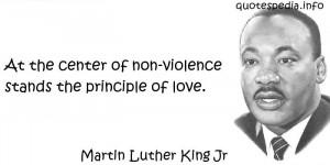 ... King Jr - At the center of non-violence stands the principle of love