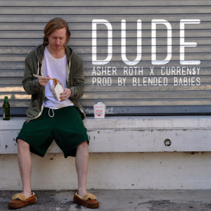 Asher Roth featuring Curren$y – Dude
