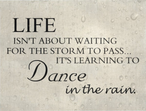 ... Dance, Dancing in the rain, Mother's Day Gift, Quotes, Positive