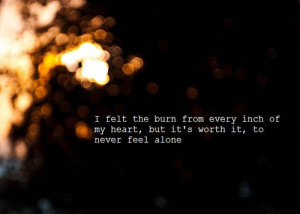 the burn from my heart to never feel alone | FOLLOW BEST LOVE QUOTES ...