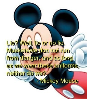 Mickey mouse, quotes, sayings, musketeers, danger, courage