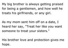 just going to keep saying I want a big brother until I get one XD ...