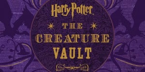 Harry Potter: The Creature Vault” to be published October 2014!