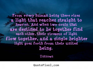 ... to be together find each other, their streams of light flow together