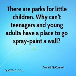 There are parks for little children. Why can't teenagers and young ...