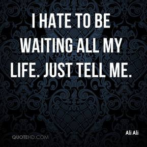 Hate Waiting Words Quotes...