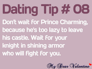 Funny love quotes - Don't wait for Prince Charming,