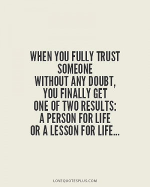 ... Picture Quotes » Life » A person for life or A lesson for life