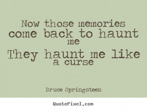 ... Love Quotes: Bruce Springsteen Picture Quotes Quotepixel,Quotes