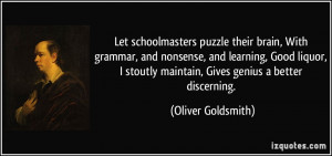 Let schoolmasters puzzle their brain, With grammar, and nonsense, and ...