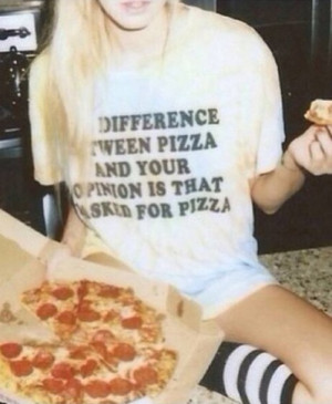 ... pizza grunge 80's 90's vintage hipster opinion swag quote on it
