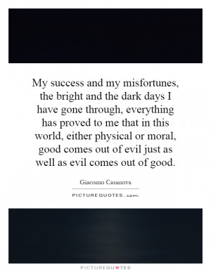 My success and my misfortunes, the bright and the dark days I have ...