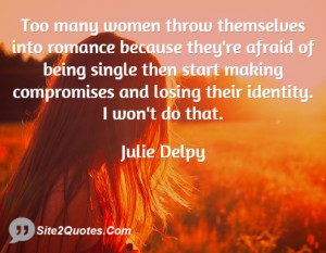 Too many women throw themselves into romance because they're afraid of ...