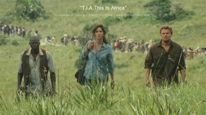 Leonardo Dicaprio Movie Quotes T.I.A. This is Africa - Blood Diamond