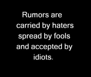 Rumors and the fools who believe them