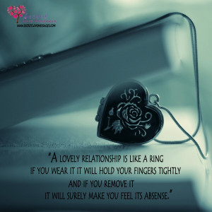 lovely relationship is like a ring, if you wear it it will hold your ...