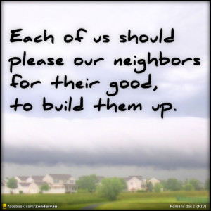 Each of us should please our neighbors for their good, to build them ...