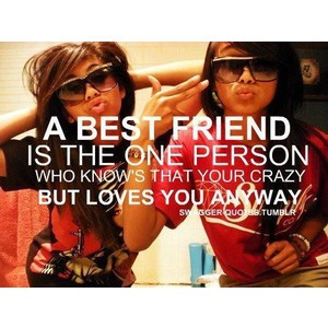 Best Friend swag quotes about girls