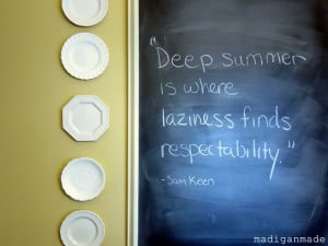 Madigan ( finally ) made... a chalkboard quote for July & some updates ...