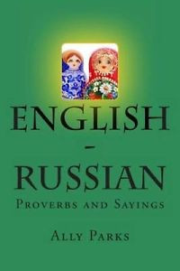 Details about English - Russian Proverbs and Sayings by Ally Parks ...