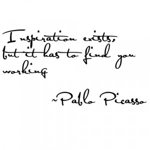 Pablo Picasso Quote...