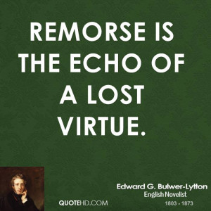 edward-g-bulwer-lytton-edward-g-bulwer-lytton-remorse-is-the-echo-of ...