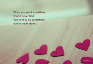 Inspirational quotes: When you want something.....