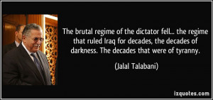 The brutal regime of the dictator fell... the regime that ruled Iraq ...