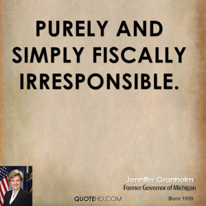 purely and simply fiscally irresponsible.