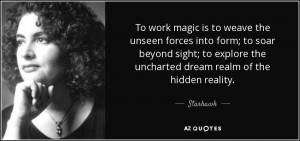 To work magic is to weave the unseen forces into form; to soar beyond ...